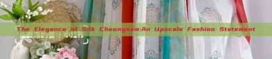 The Elegance of Silk Cheongsam:An Upscale Fashion Statement