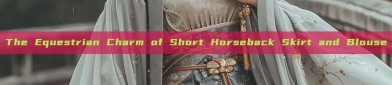 The Equestrian Charm of Short Horseback Skirt and Blouse