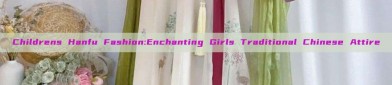 Childrens Hanfu Fashion:Enchanting Girls Traditional Chinese Attire