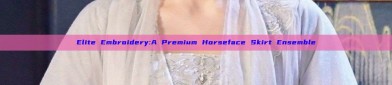 Elite Embroidery:A Premium Horseface Skirt Ensemble