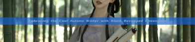 Embracing the Cool Autumn Winter with Black Revamped Cheongsam
