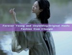 Forever Young and Unyielding:Original Hanfu Fashion from Changle
