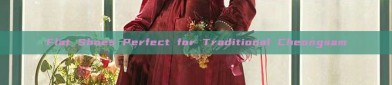 Flat Shoes Perfect for Traditional Cheongsam