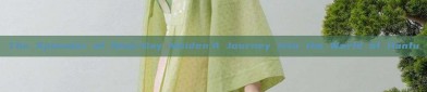 The Splendor of Nine-Day Maiden:A Journey into the World of Hanfu
