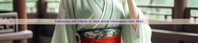 Embracing the Charm of Mini-Sized Cheongsam with Skirt