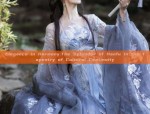Elegance in Harmony:The Splendor of Hanfu in the Tapestry of Cultural Continuity