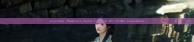 Everyday Wearable Hanfu Fashion for Petite Individuals