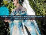 Embracing Traditional Elegance:The Original Hanfu of Xia Mo Yi