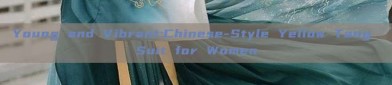 Young and Vibrant:Chinese-Style Yellow Tang Suit for Women