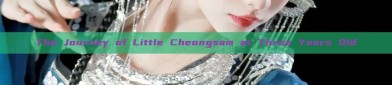 The Journey of Little Cheongsam at Three Years Old