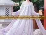 Ethereal Beauty in Traditional Hanfu:An Enchanting Journey through Ancient Fashioned Womens Attire