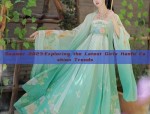 Summer 2023:Exploring the Latest Girls Hanfu Fashion Trends