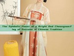 The Symbolic Power of a Bright Red Cheongsam:Flag of Success in Chinese Tradition