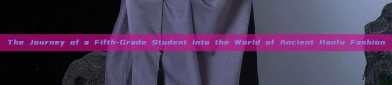 The Journey of a Fifth-Grade Student into the World of Ancient Hanfu Fashion