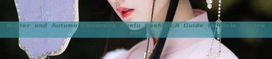 Winter and Autumn Childrens Hanfu Fashion:A Guide to Girls Outerwear