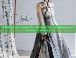 Embracing the Fashionable Cheongsam:Unveiling a Refined and Chic Manner