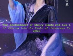 The Enchantment of Starry Hanfu and Luo Li:A Journey into the Realm of Horoscope Fashion