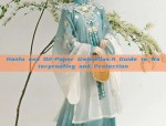 Hanfu and Oil-Paper Umbrellas:A Guide to Waterproofing and Protection