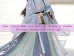 The 11-Year-Old Girl and the Charm of Hanfu Chinese Traditional Clothing)