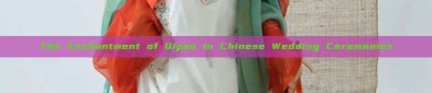 The Enchantment of Qipao in Chinese Wedding Ceremonies