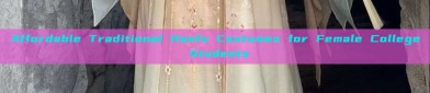 Affordable Traditional Hanfu Costumes for Female College Students