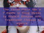 Summer Elegance in Hanfu:The Otherworldly Charm of Song-Style Clothing