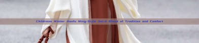 Childrens Winter Hanfu Ming-Style Set:A Blend of Tradition and Comfort