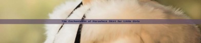 The Enchantment of Horseface Skirt for Little Girls