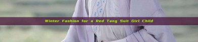 Winter Fashion for a Red Tang Suit Girl Child