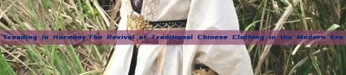 Treading in Harmony:The Revival of Traditional Chinese Clothing in the Modern Era