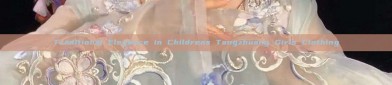 Traditional Elegance in Childrens Tangzhuang Girls Clothing
