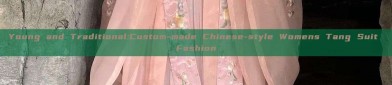 Young and Traditional:Custom-made Chinese-style Womens Tang Suit Fashion