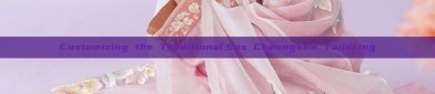 Customizing the Traditional:Sus Cheongsam Tailoring