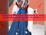 Dominating Elementary Schoolgirls in Hanfu Fashion:Slimming Styles for the Modern Child