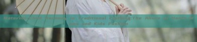 Maternal-Child Harmony in Traditional Clothing:The Allure of Hanfu Moms and Kids Fashion