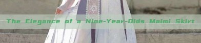 The Elegance of a Nine-Year-Olds Maimi Skirt