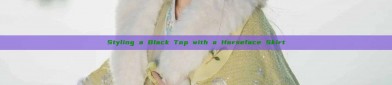 Styling a Black Top with a Horseface Skirt