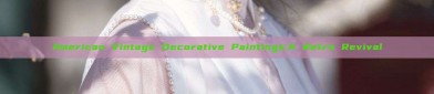 American Vintage Decorative Paintings:A Retro Revival
