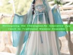 Reimagining the Cheongsam:An Innovative Approach to Traditional Womens Ensemble