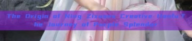 The Origin of Ning Zixuans Creative Hanfu:The Journey of Purple Splendor