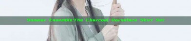Summer Ensemble:The Charcoal Horseface Skirt Set