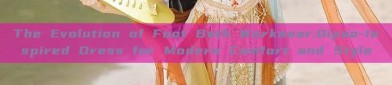 The Evolution of Foot Bath Workwear:Qipao-Inspired Dress for Modern Comfort and Style