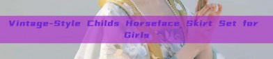 Vintage-Style Childs Horseface Skirt Set for Girls