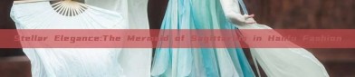 Stellar Elegance:The Mermaid of Sagittarius in Hanfu Fashion