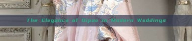 The Elegance of Qipao in Modern Weddings