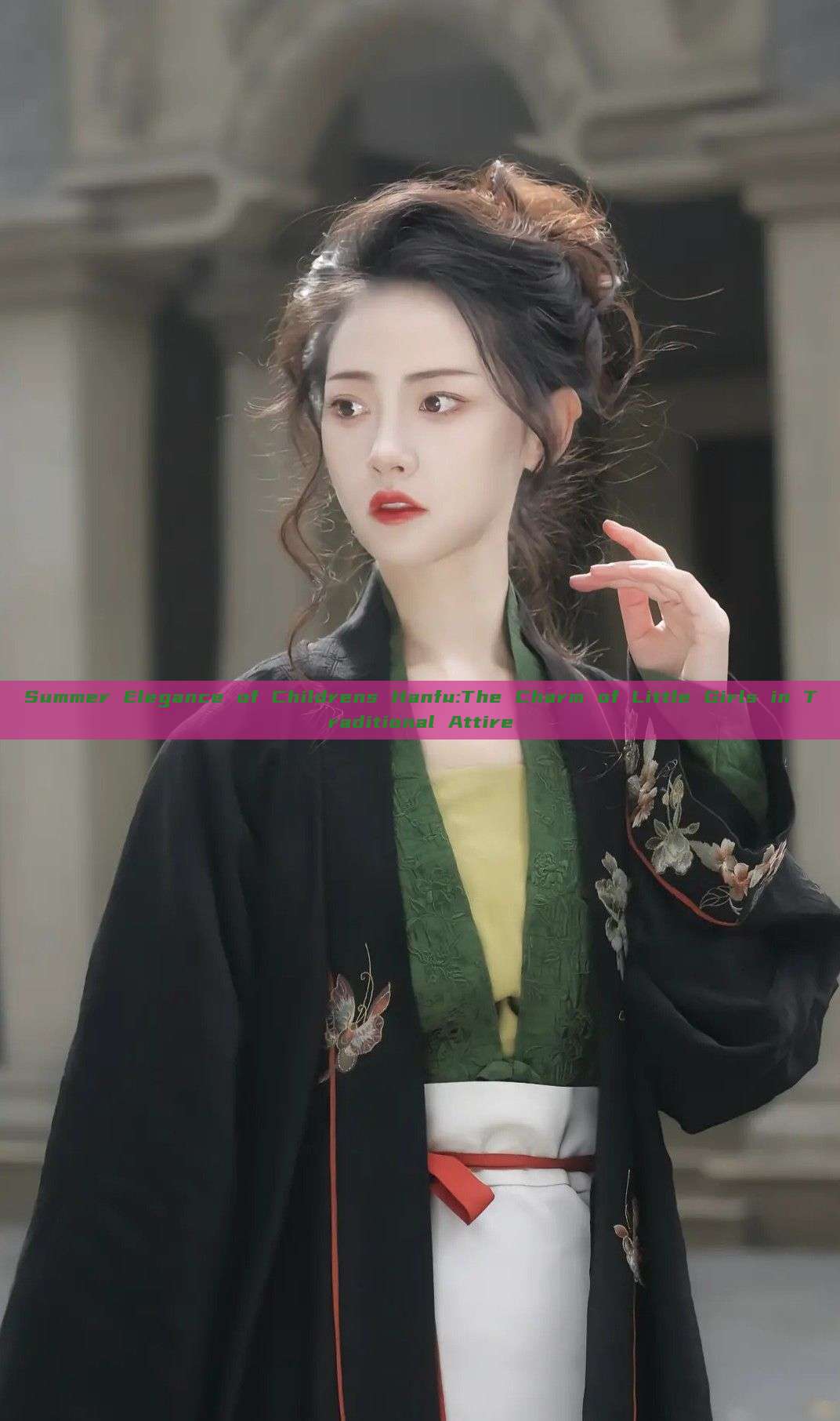 Summer Elegance of Childrens Hanfu:The Charm of Little Girls in Traditional Attire Summer Elegance of Childrens Hanfu:The Charm of Little Girls in Traditional Attire
