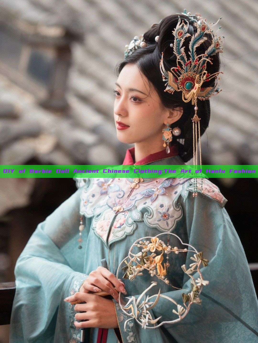 DIY of Barbie Doll Ancient Chinese Clothing:The Art of Hanfu Fashion DIY of Barbie Doll Ancient Chinese Clothing:The Art of Hanfu Fashion