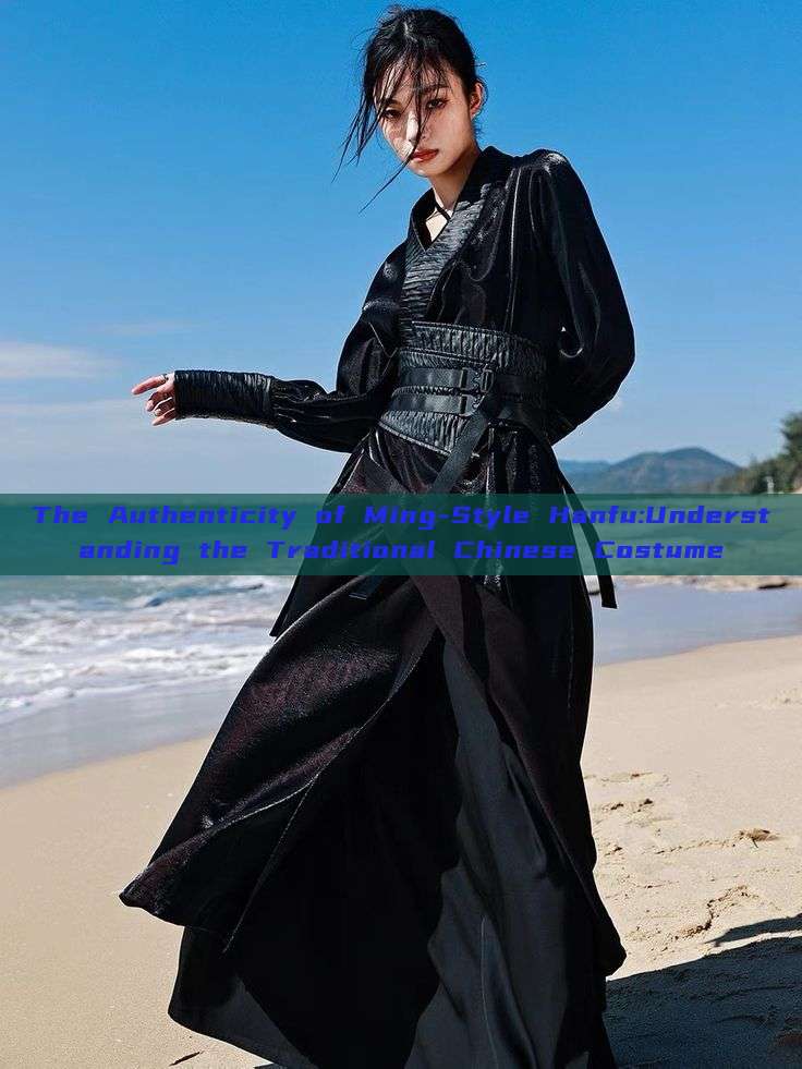 The Authenticity of Ming-Style Hanfu:Understanding the Traditional Chinese Costume The Authenticity of Ming-Style Hanfu:Understanding the Traditional Chinese Costume