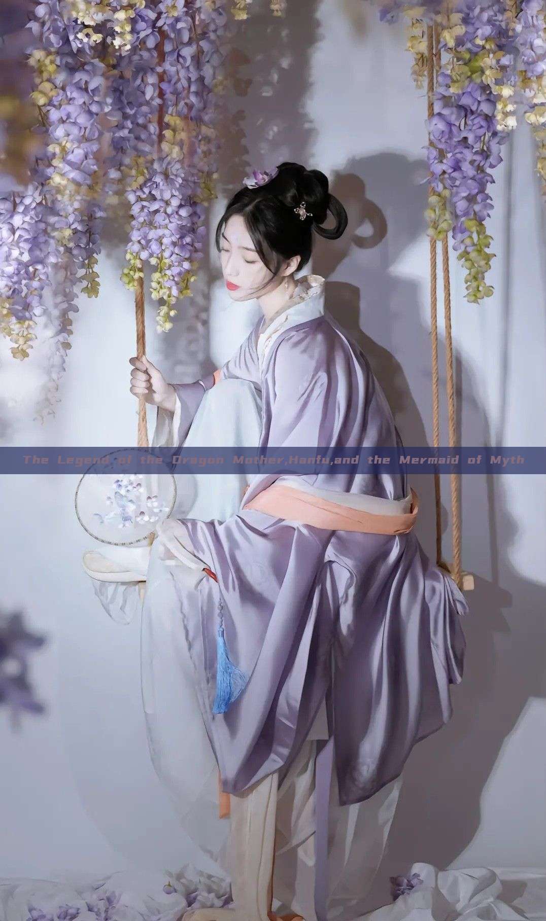 The Legend of the Dragon Mother,Hanfu,and the Mermaid of Myth The Legend of the Dragon Mother,Hanfu,and the Mermaid of Myth