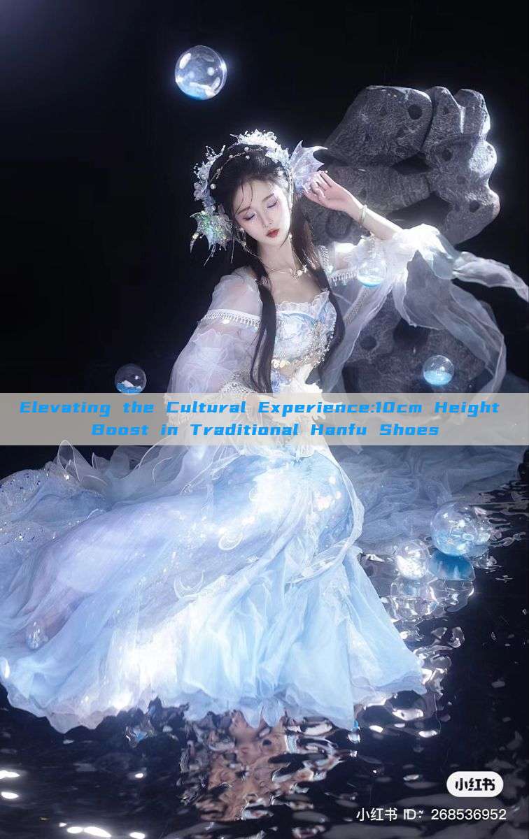Elevating the Cultural Experience:10cm Height Boost in Traditional Hanfu Shoes